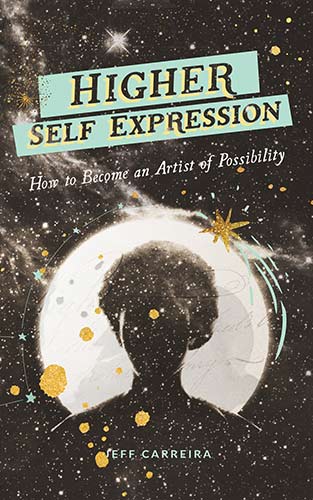 Featured image for “[Book] Higher Self Expression: How to Become an Artist of Possibility”