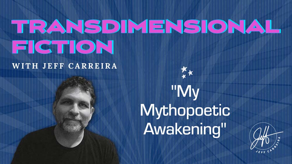 Featured image for “[Transdimensional Fiction] My Mythopoetic Awakening”